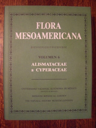 Item #10182 Flora Mesoamericana: Vol. 6 (ALISMATACEAE a CYPERACEAE