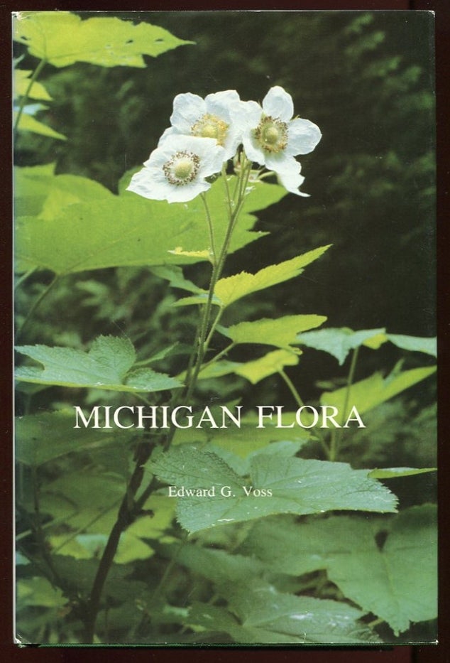 Item #10192 Michigan Flora: a guide to the identification and occurrence of the native and naturalized seed-plants of the state (3 Vols.). Edward G. Voss.