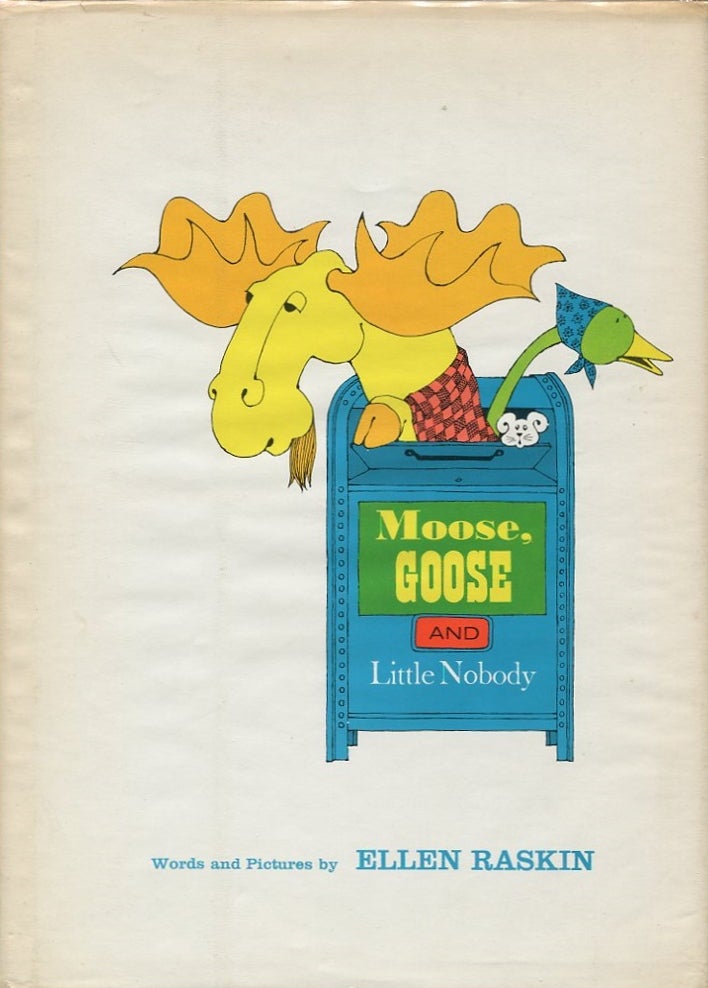 Item #10220 Moose, Goose and Little Nobody. Ellen Raskin.