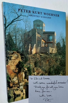 Item #10229 Peter Kurt Woerner: Architect & Builder--Buildings & Projects 1968-2004. ed Brad Collins