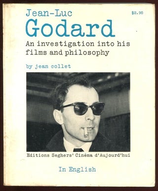 Item #10315 Jean-Luc Godard: An Investigation into His Films and Philosophy. Jean Collet