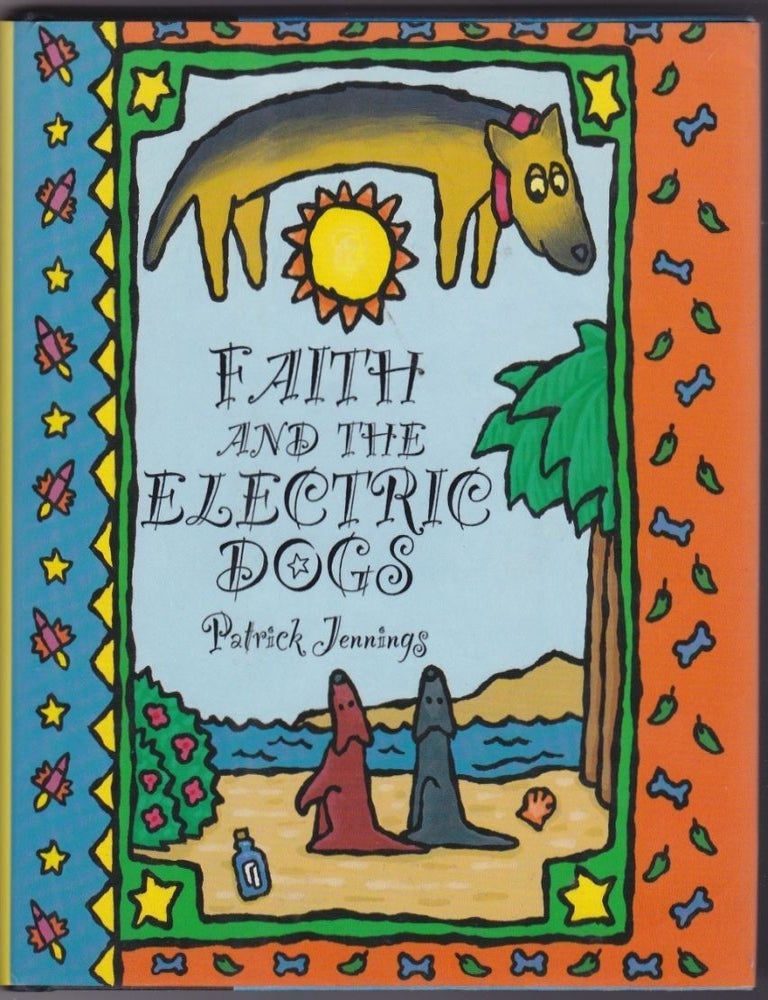 Item #10363 Faith and the Electric Dogs. Patrick Jennings.