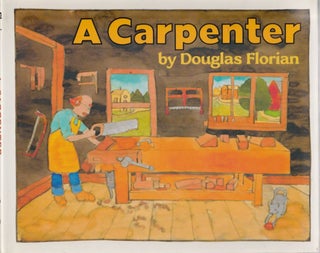 Item #10366 A Carpenter. Douglas Florian