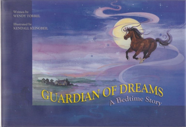 Item #10367 Guardian of Dreams: A Bedtime Story. Wendy Torrel.