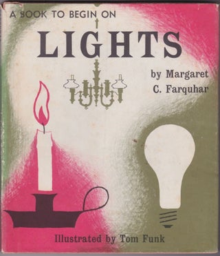 Item #10622 A Book to Begin On: Lights. Margaret C. Farquhar