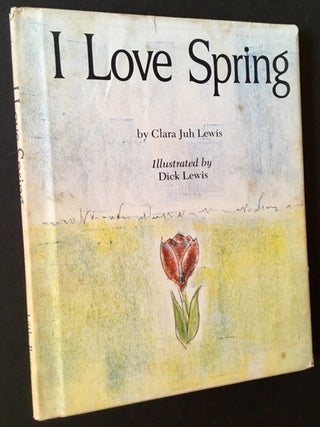Item #10624 I Love Spring. Clara Juh Lewis