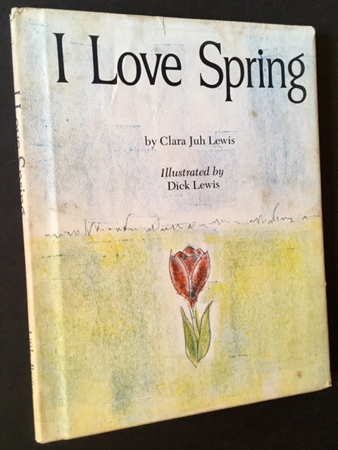 Item #10624 I Love Spring. Clara Juh Lewis.