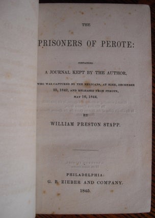 Item #10895 The Prisoners of Perote: Containing a Journal Kept by the Author, Who Was Captured by...