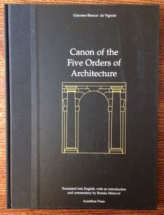 Item #10926 Canon of the Five Orders of Architecture. Giacomo Barozzi da Vignola