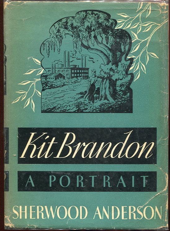 Item #10934 Kit Brandon: A Portrait. Sherwood Anderson.