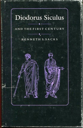 Item #10979 Diodorus Siculus and the First Century. Kenneth S. Sacks