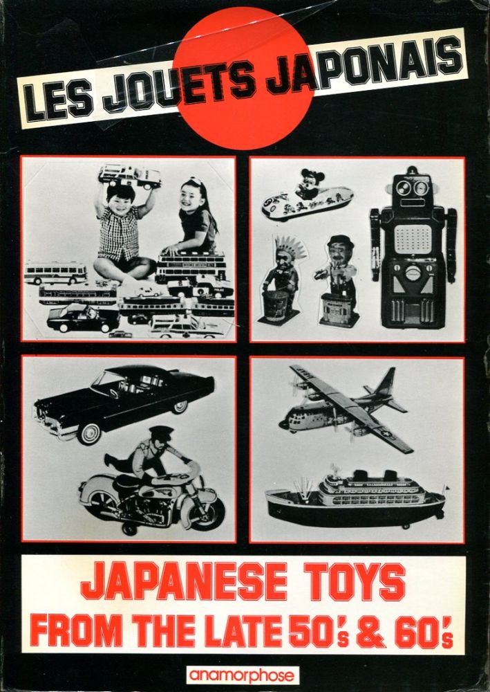 Item #11023 Les Jouets Japonais/Japanese Toys from the Late 50s and 60s.