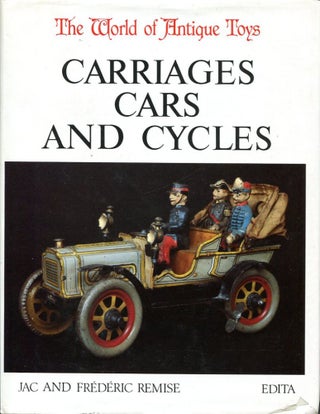 Item #11025 The World of Antique Toys: Carriages Cars and Cycles. Jac, Frederic Remise