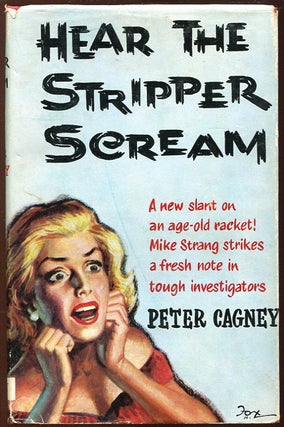 Item #11065 Hear the Stripper Scream. Peter Cagney