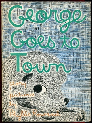 Item #11161 George Goes to Town. Phyllis Rowand