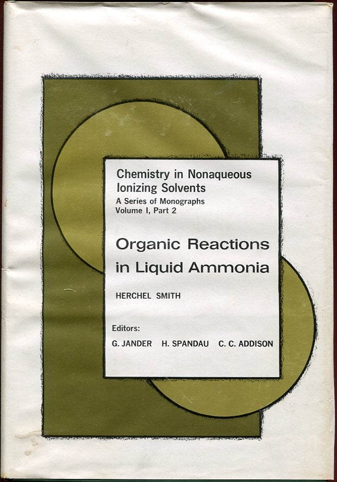 Item #11250 Chemistry in Nonaqueous Ionizing Solvents: Organic Reactions in Liquid Ammonia (Vol. I, Part 2). Herchel Smith.