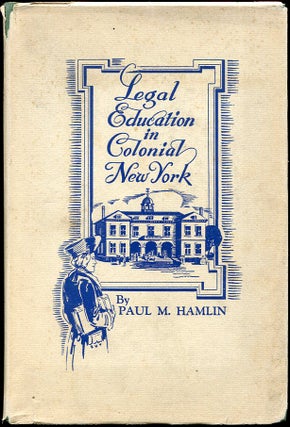 Item #11351 Legal Education in Colonial New York. Paul M. Hamlin
