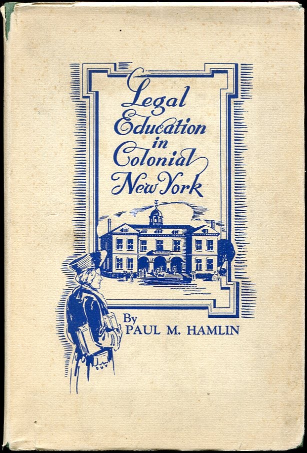 Item #11351 Legal Education in Colonial New York. Paul M. Hamlin.