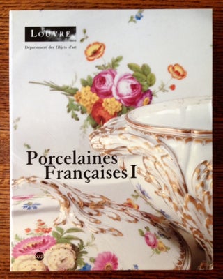 Item #11421 Catalogues des Porcelaines Francaises I. Regine de Plinval de Guillebon