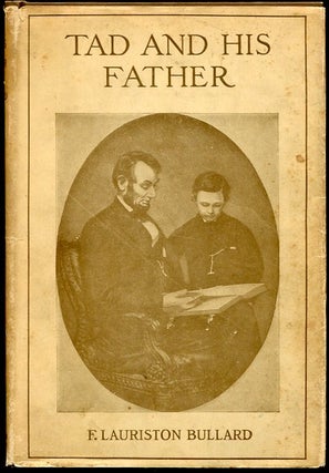 Item #11444 Tad and His Father. F. Lauriston Bullard