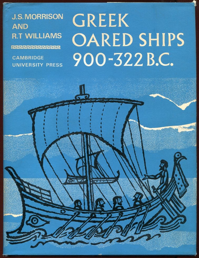 Item #11515 Greek Oared Ships 900-322 B.C. J S. Morrison, R T. Williams.