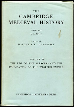 Item #11521 The Cambridge Medieval History: Vol. II-The Rise of the Saracens and the Foundation...