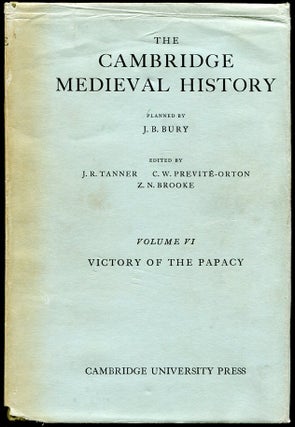 Item #11524 The Cambridge Medieval History: Vol. VI--Victory of the Papacy. Ed J R. Tanner