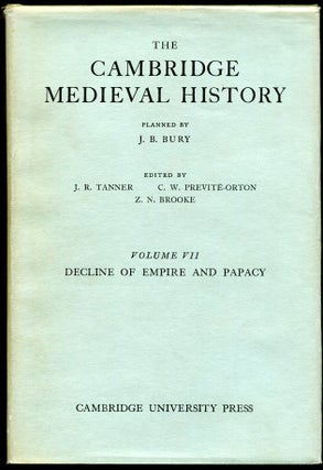Item #11525 The Cambridge Medieval History: Vol. VII--Decline of Empire and Papacy. Ed J R. Tanner