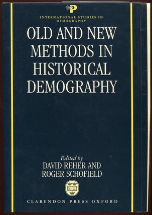 Item #11530 Old and New Methods in Historical Demography. David Reher, Eds Roger Schofield