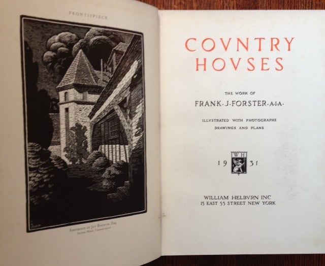 Item #11532 Country Houses: The Work of Frank J. Forster.