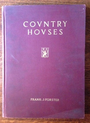 Country Houses: The Work of Frank J. Forster