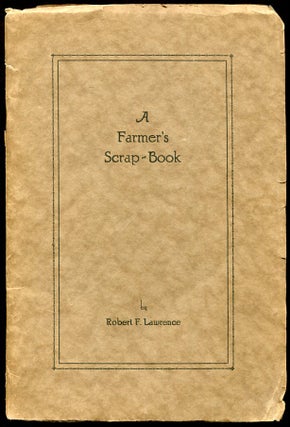 Item #11539 A Farmer's Scrap-Book. Robert F. Lawrence