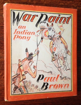 Item #11565 War Paint: An Indian Pony. Paul Brown
