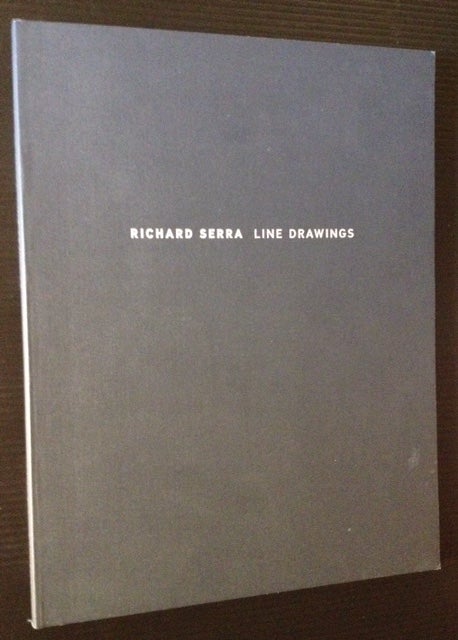 Item #11626 Richard Serra: Line Drawings. Richard Serra.