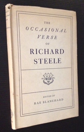 Item #11656 The Occasional Verse of Richard Steele. Ed Rae Blanchard