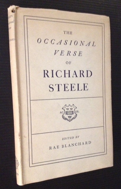 Item #11656 The Occasional Verse of Richard Steele. Ed Rae Blanchard.