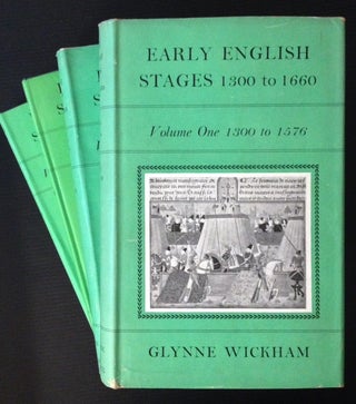 Item #11675 Early English Stages 1300 to 1600 (3 Vols. Complete in 4 Separate Books). Glynne Wickham