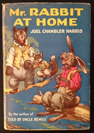 Item #11755 Mr. Rabbit at Home: A Sequel to Little Mr. Thimblefinger and His Queer Country. Joel...
