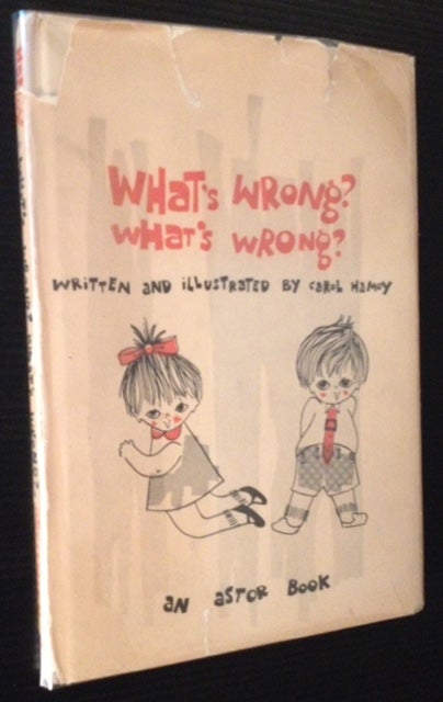 Item #11759 What's Wrong? What's Wrong? Carol Hamoy.