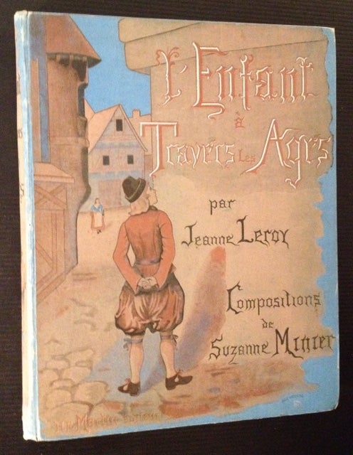 Item #11834 L'Enfant A Travers Les Ages. Jeanne Leroy.