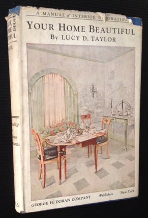 Item #11835 Your Home Beautiful (in Dustjacket). Lucy D. Taylor