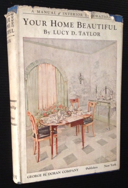 Item #11835 Your Home Beautiful (in Dustjacket). Lucy D. Taylor.