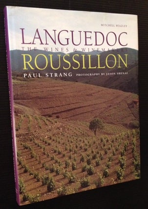 Item #11974 Languedoc-Roussillon: The Wines & Winemakers. Paul Strang