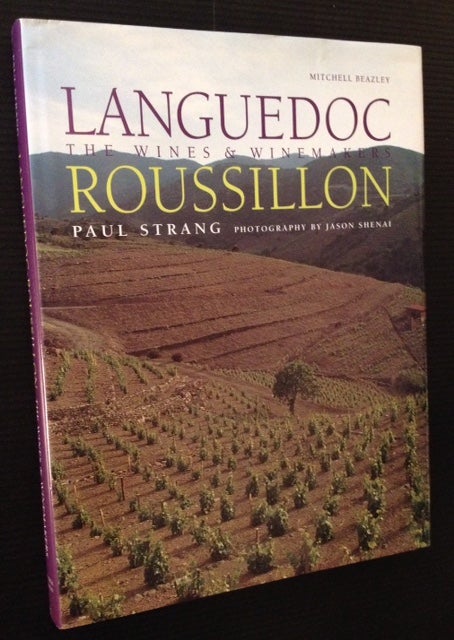 Item #11974 Languedoc-Roussillon: The Wines & Winemakers. Paul Strang.