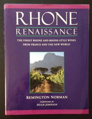 Item #11975 Rhone Renaissance: The Finest Rhone and Rhone-Style Wines from France and the New...
