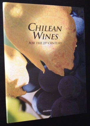 Item #11976 Chilean Wines for the 21st Century/Vinos Chilenos Para El Siglo XXI