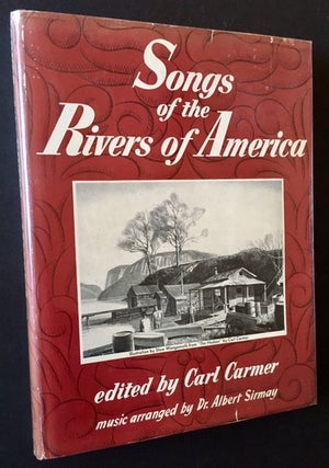 Item #12263 Songs of the Rivers of America (in Dustjacket). Ed Carl Carmer