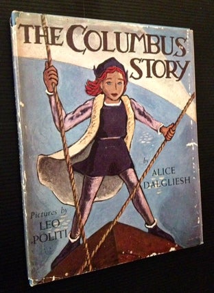 Item #12348 The Columbus Story. Alice Dalgliesh, Leo Politi