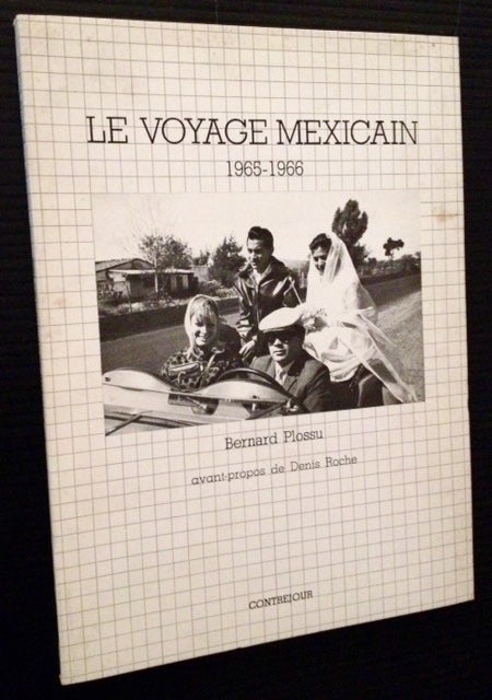 Item #12527 Le Voyage Mexicain 1965-1966. Bernard Plossu.