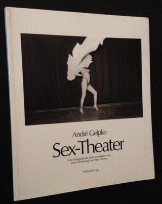 Item #12566 Sex-Theatre. Andre Gelpke